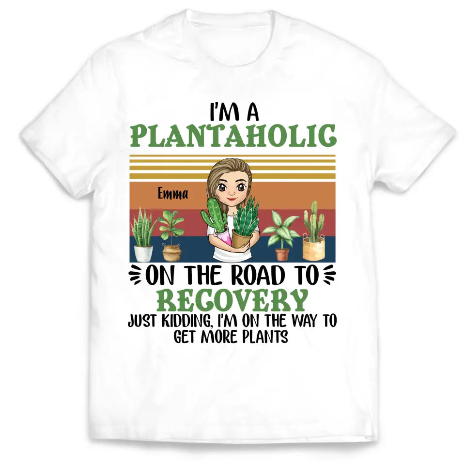 I'm A Plantaholic - Personalized T-Shirt, Gift For Garden Lovers