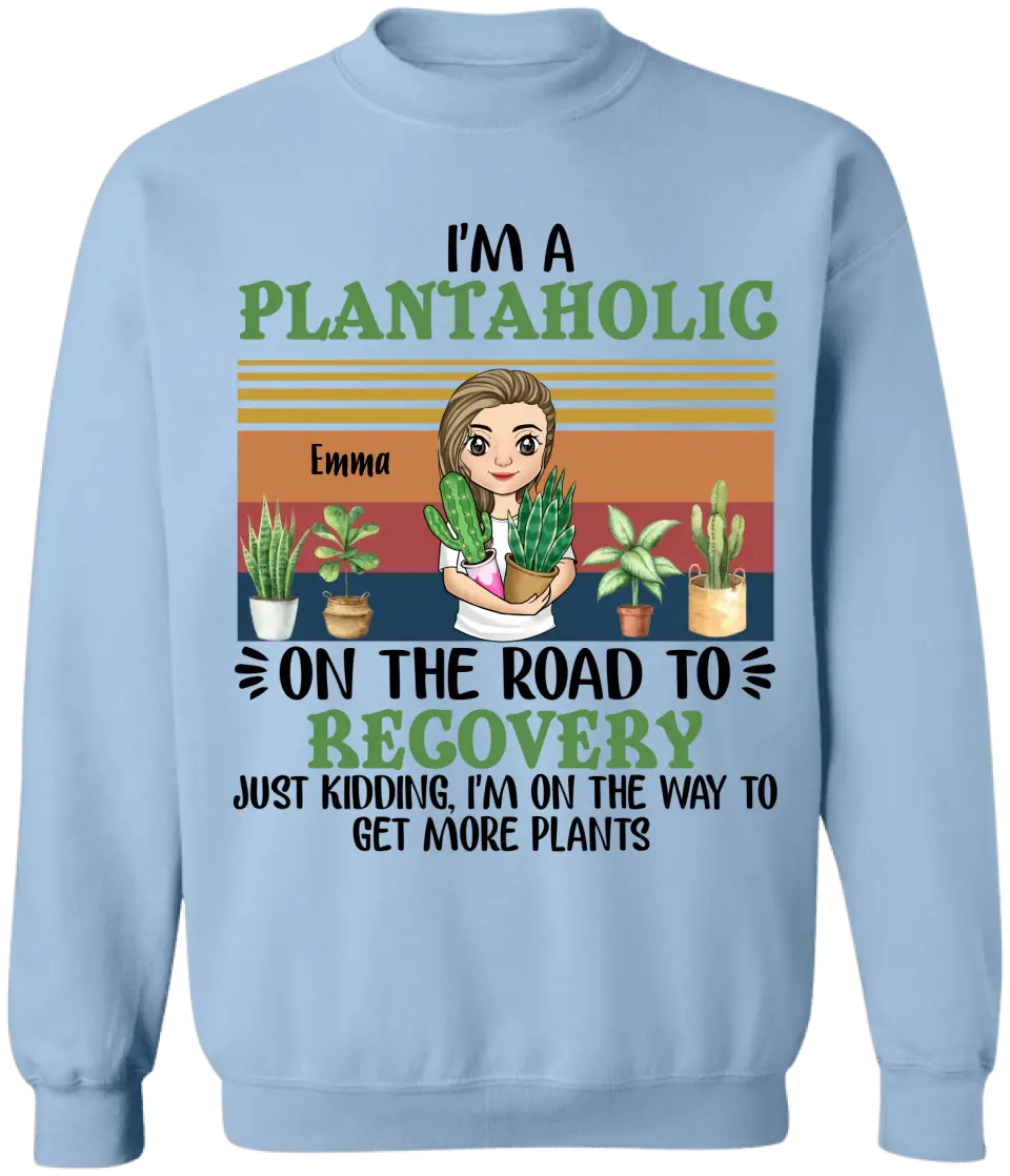 I'm A Plantaholic - Personalized T-Shirt, Gift For Garden Lovers