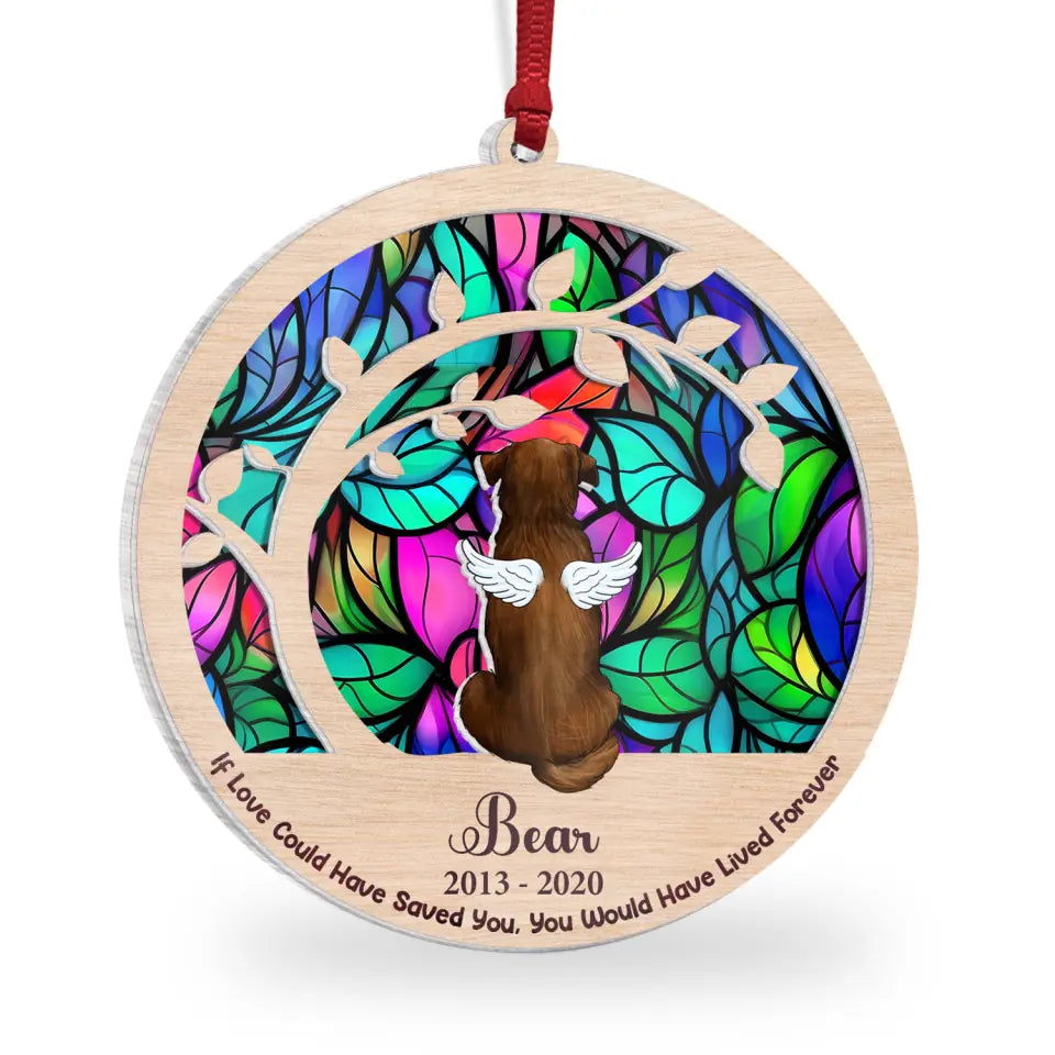 If Love Could Have Saved You, You Would Have Lived Forever - Personalized Suncatcher Ornament