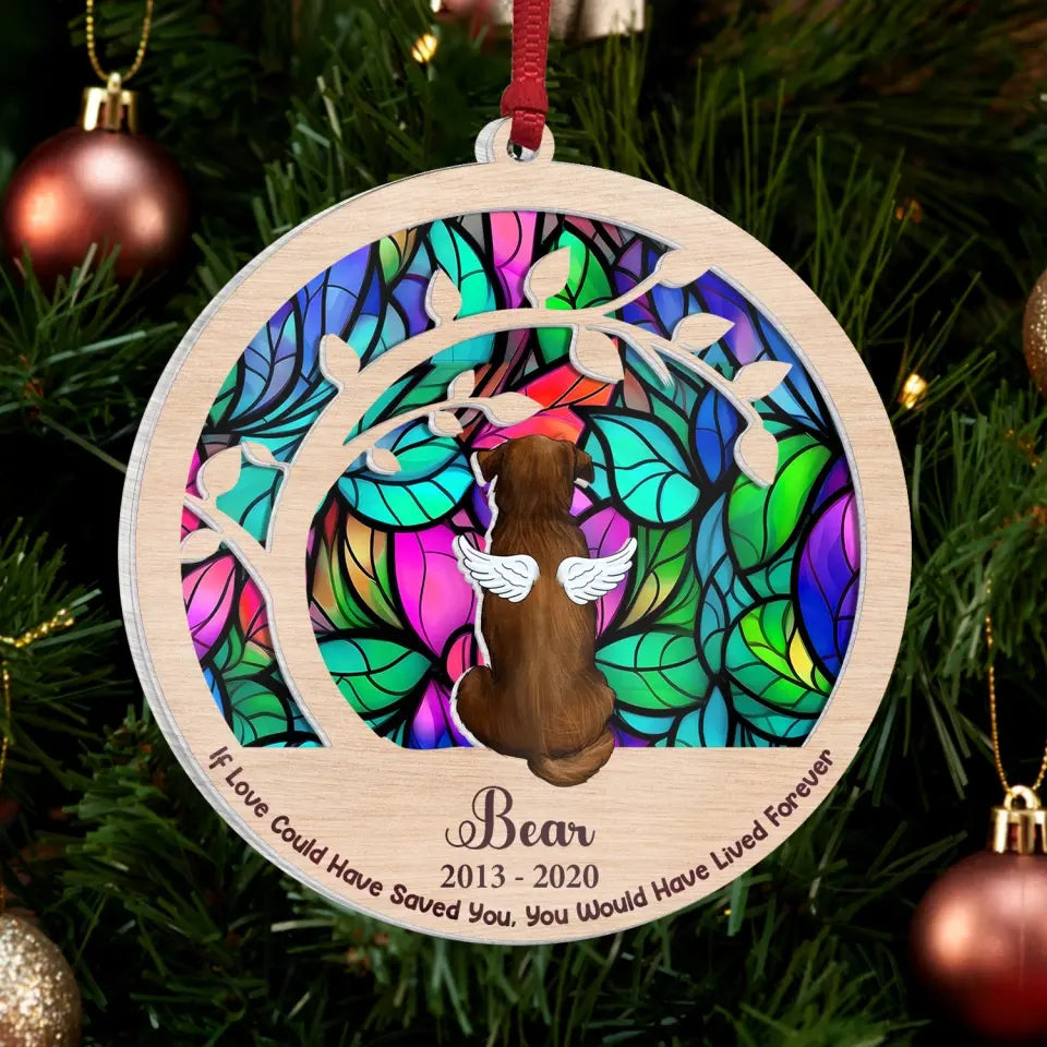 If Love Could Have Saved You, You Would Have Lived Forever - Personalized Suncatcher Ornament