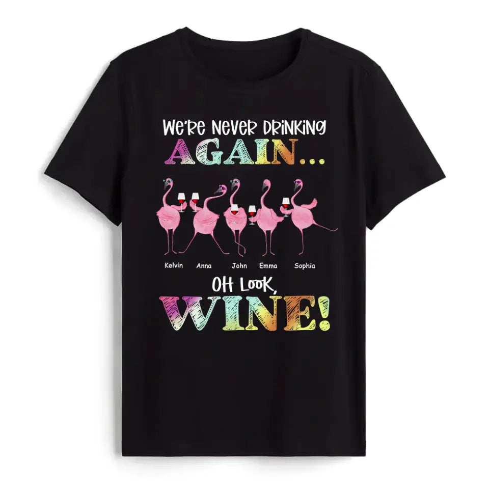 We Are Never Drinking Again - Personalized T-Shirt