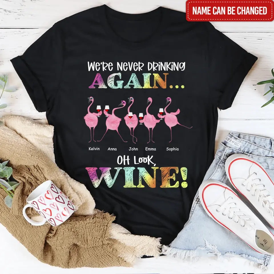 We Are Never Drinking Again - Personalized T-Shirt