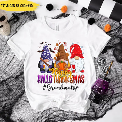 Happy HalloThanksMas Grandmalife - Personalized T-Shirt