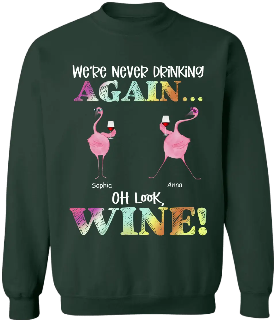 We Are Never Drinking Again - Personalized T-Shirt