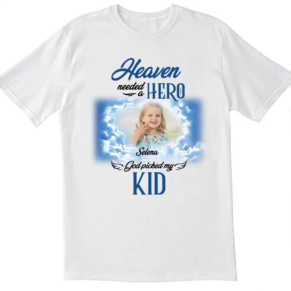 Heaven Needed A Hero God Picked My Kid - Personalized T-Shirt
