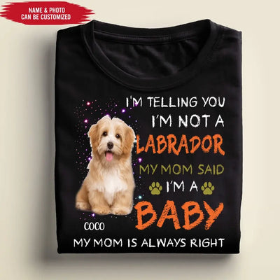 I'm Telling You I'm Not A Dog - Personalized T-Shirt, Gift For Dog Lovers