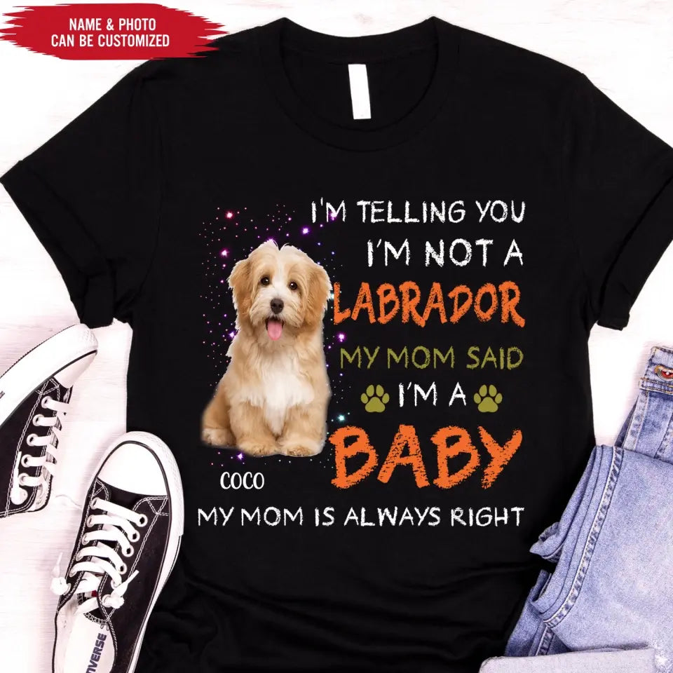 I'm Telling You I'm Not A Dog - Personalized T-Shirt, Gift For Dog Lovers