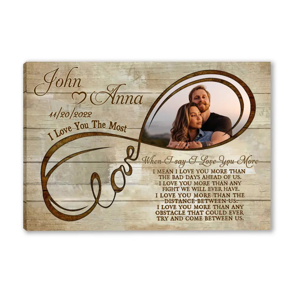 When I say I Love You More, I Don’t Mean I Love You More Than You Love Me - Personalized Canvas