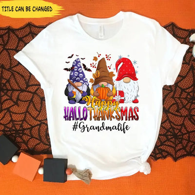 Happy HalloThanksMas Grandmalife - Personalized T-Shirt