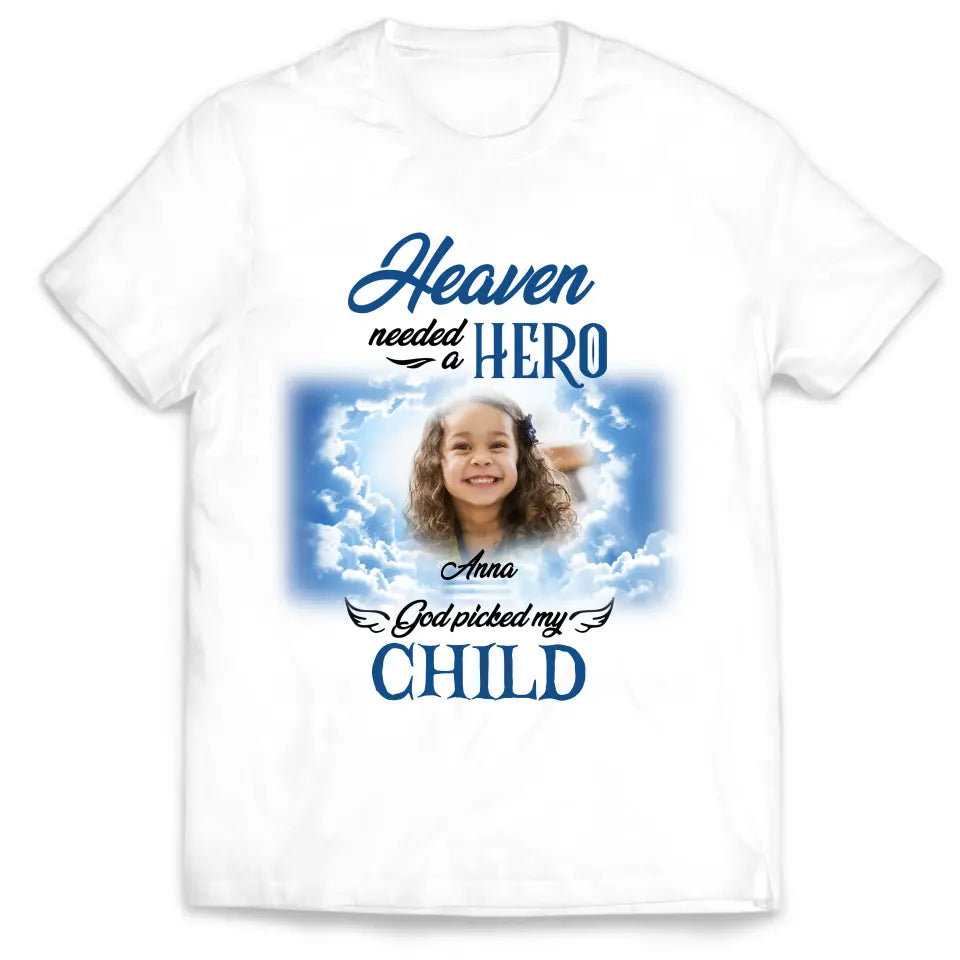 Heaven Needed A Hero God Picked My Kid - Personalized T-Shirt