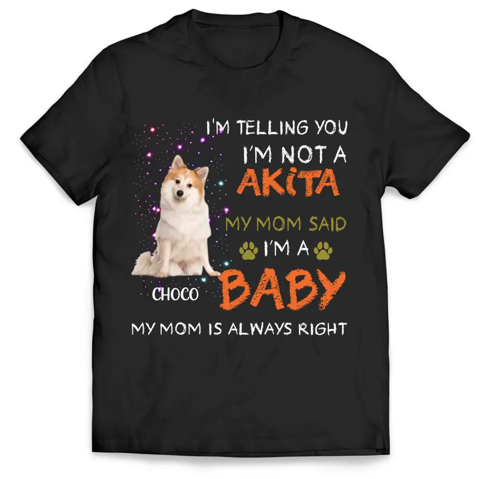 I'm Telling You I'm Not A Dog - Personalized T-Shirt, Gift For Dog Lovers