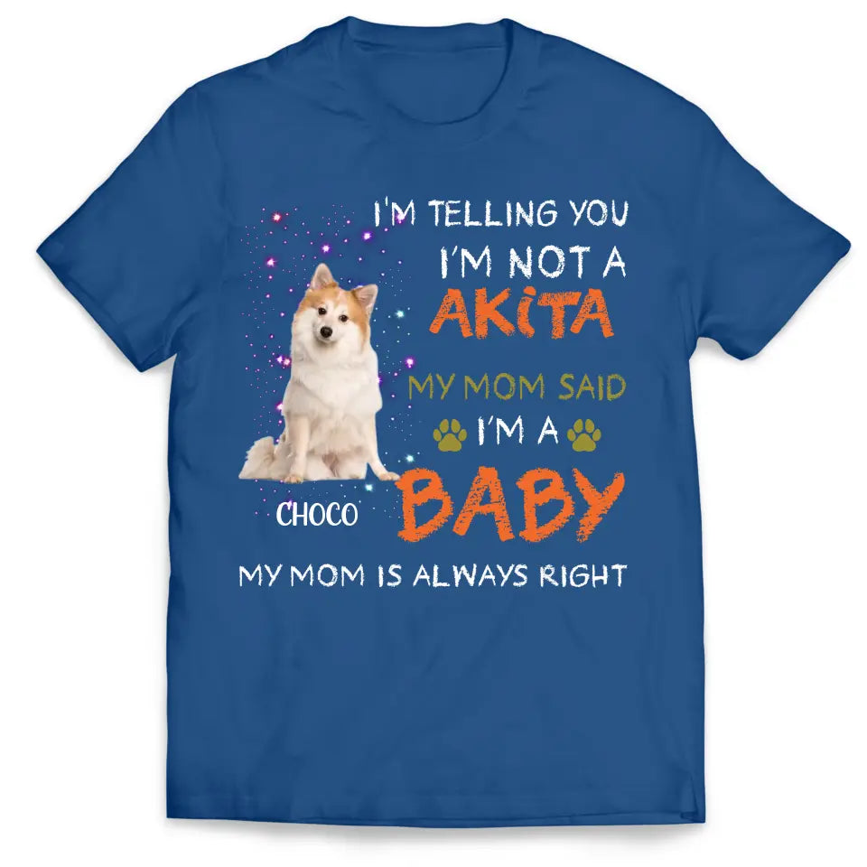 I'm Telling You I'm Not A Dog - Personalized T-Shirt, Gift For Dog Lovers