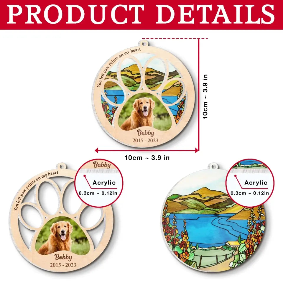 You Left Paw Prints On My Heart - Personalized Suncatcher Ornament 2 Layer, Memorial Gift