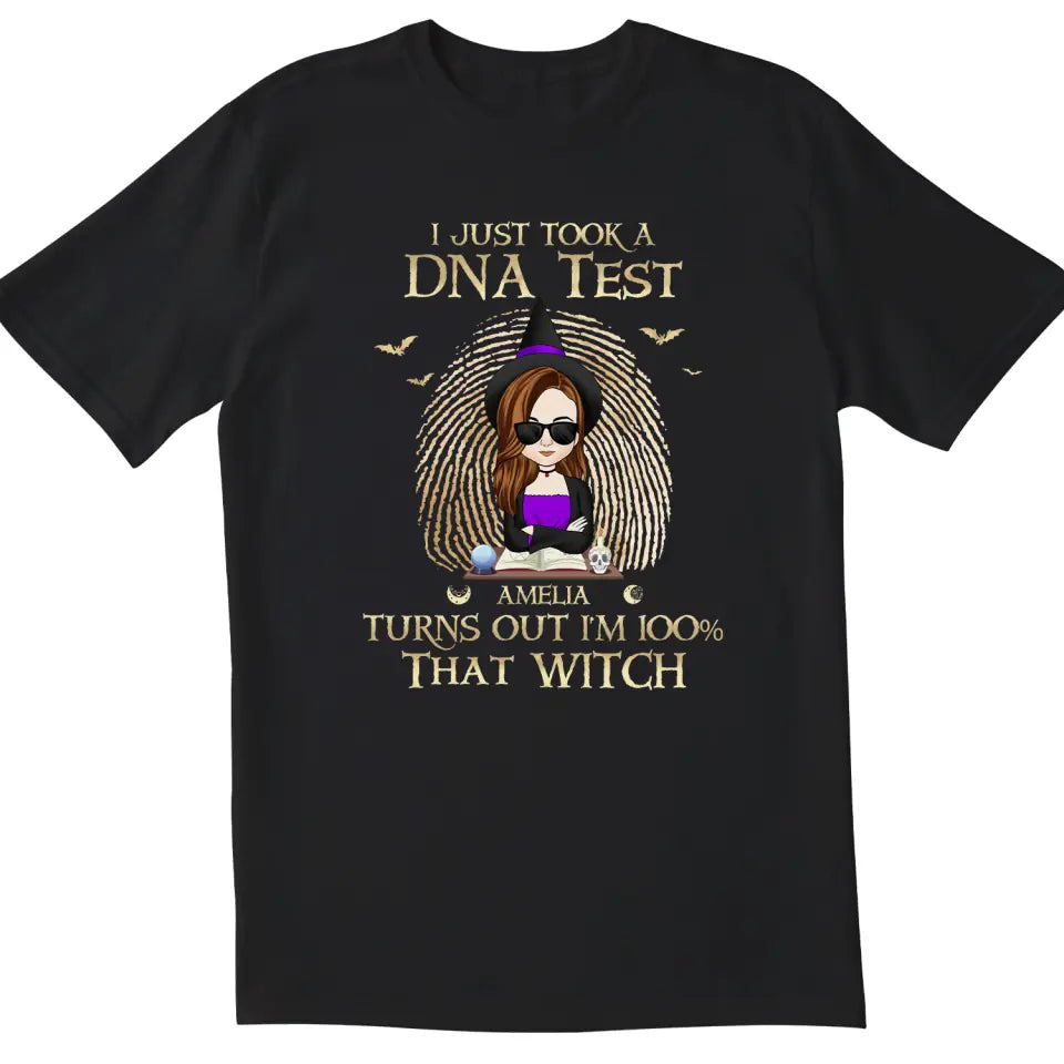 I Just Took A DNA Test Turns Out I’m 100% That Witch - Personalized T-Shirt, Gift For Halloween
