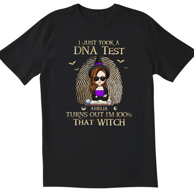 I Just Took A DNA Test Turns Out I’m 100% That Witch - Personalized T-Shirt, Gift For Halloween