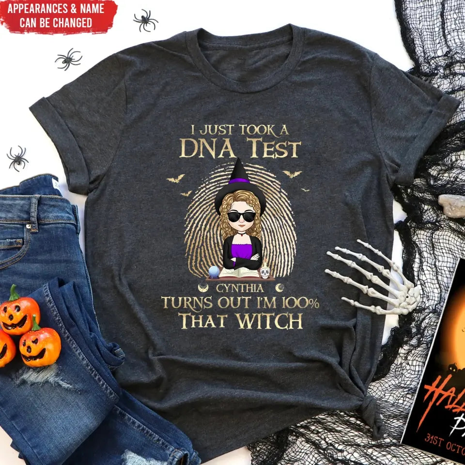 I Just Took A DNA Test Turns Out I’m 100% That Witch - Personalized T-Shirt, Gift For Halloween