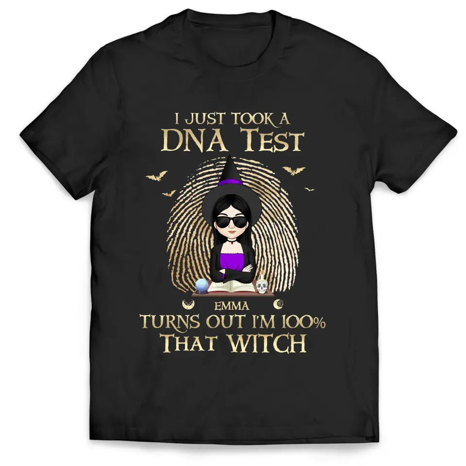 I Just Took A DNA Test Turns Out I’m 100% That Witch - Personalized T-Shirt, Gift For Halloween