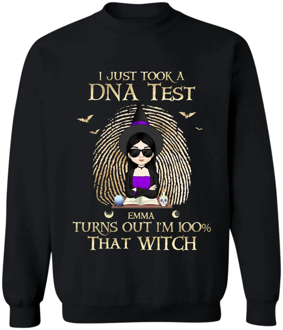 I Just Took A DNA Test Turns Out I’m 100% That Witch - Personalized T-Shirt, Gift For Halloween