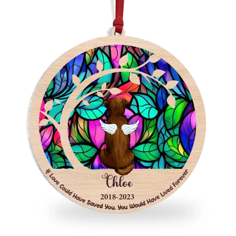 If Love Could Have Saved You, You Would Have Lived Forever - Personalized Suncatcher Ornament