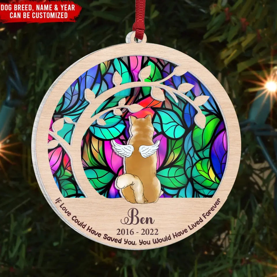 If Love Could Have Saved You, You Would Have Lived Forever - Personalized Suncatcher Ornament