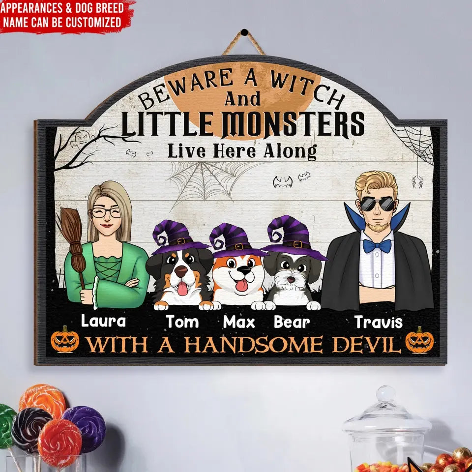 Beware A Witch And Little Monsters Live Here Along With A Handsome Devil - Personalized Wood