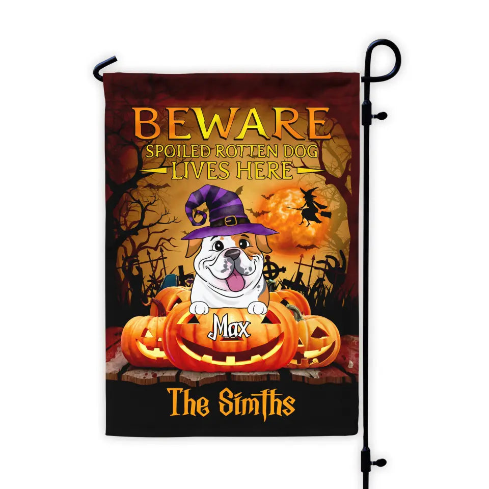 Beware Spoiled Rotten Dogs Live Here - Personalized Garden Flag, Gift For Halloween