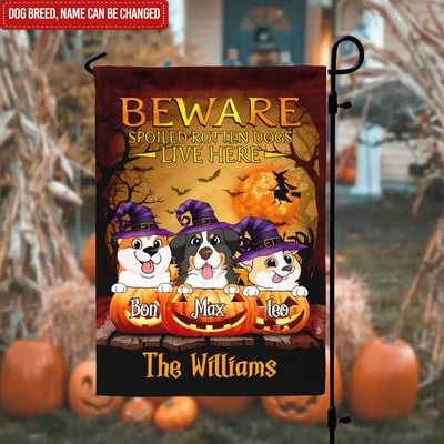 Beware Spoiled Rotten Dogs Live Here - Personalized Garden Flag, Gift For Halloween