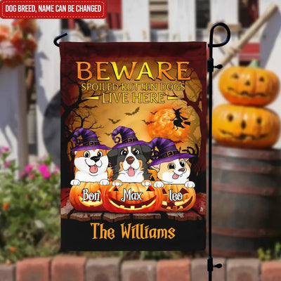 Beware Spoiled Rotten Dogs Live Here - Personalized Garden Flag, Gift For Halloween