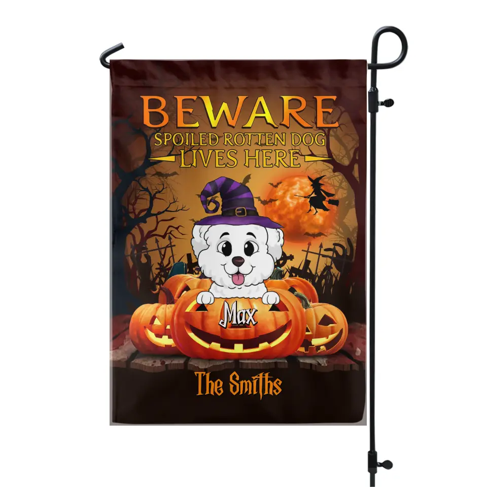 Beware Spoiled Rotten Dogs Live Here - Personalized Garden Flag, Gift For Halloween