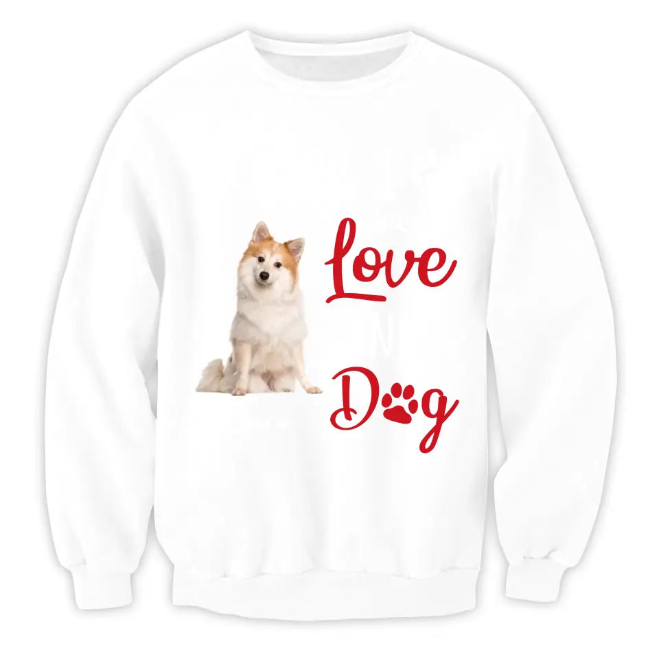 All I Need Is Love & A Dog - Personalized T-Shirt, Gift For Dog Lover