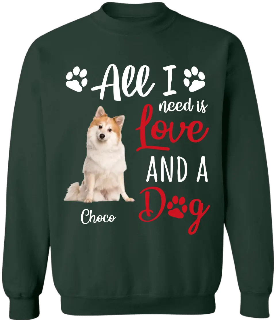 All I Need Is Love & A Dog - Personalized T-Shirt, Gift For Dog Lover