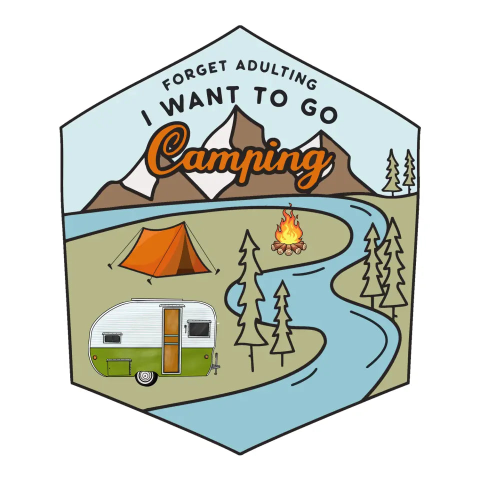 Forget Adulting I Want To Go Camping - Personalized Decal, Camping Decal