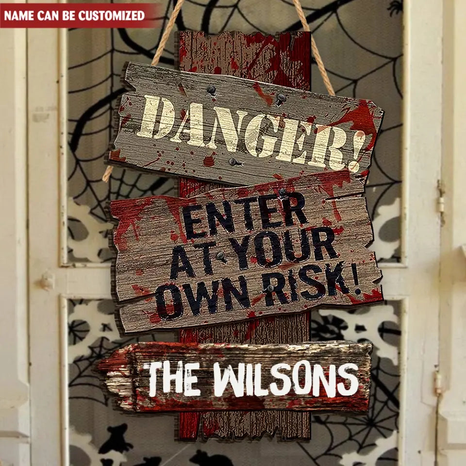 Danger! Enter At Your Own Risk! - Personalized Wood Sign, Gift For Halloween