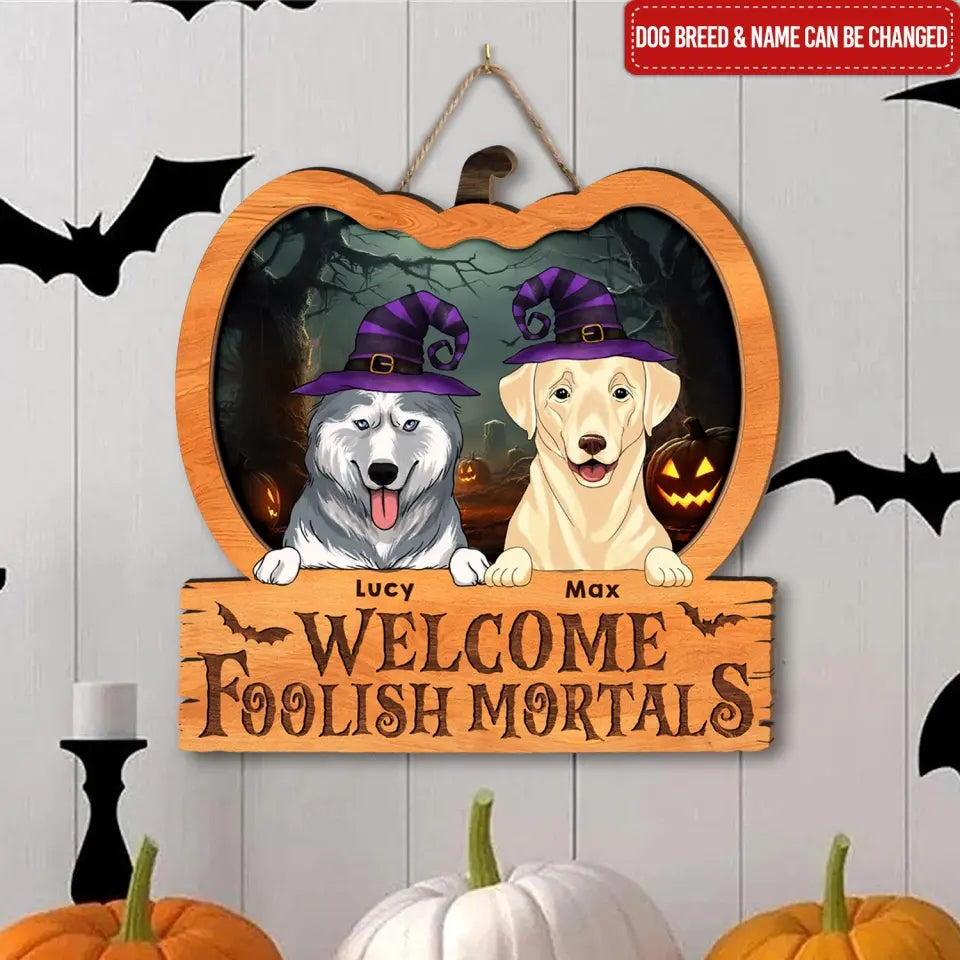 Welcome Foolish Mortals - Personalized Wood Sign, Halloween Gift