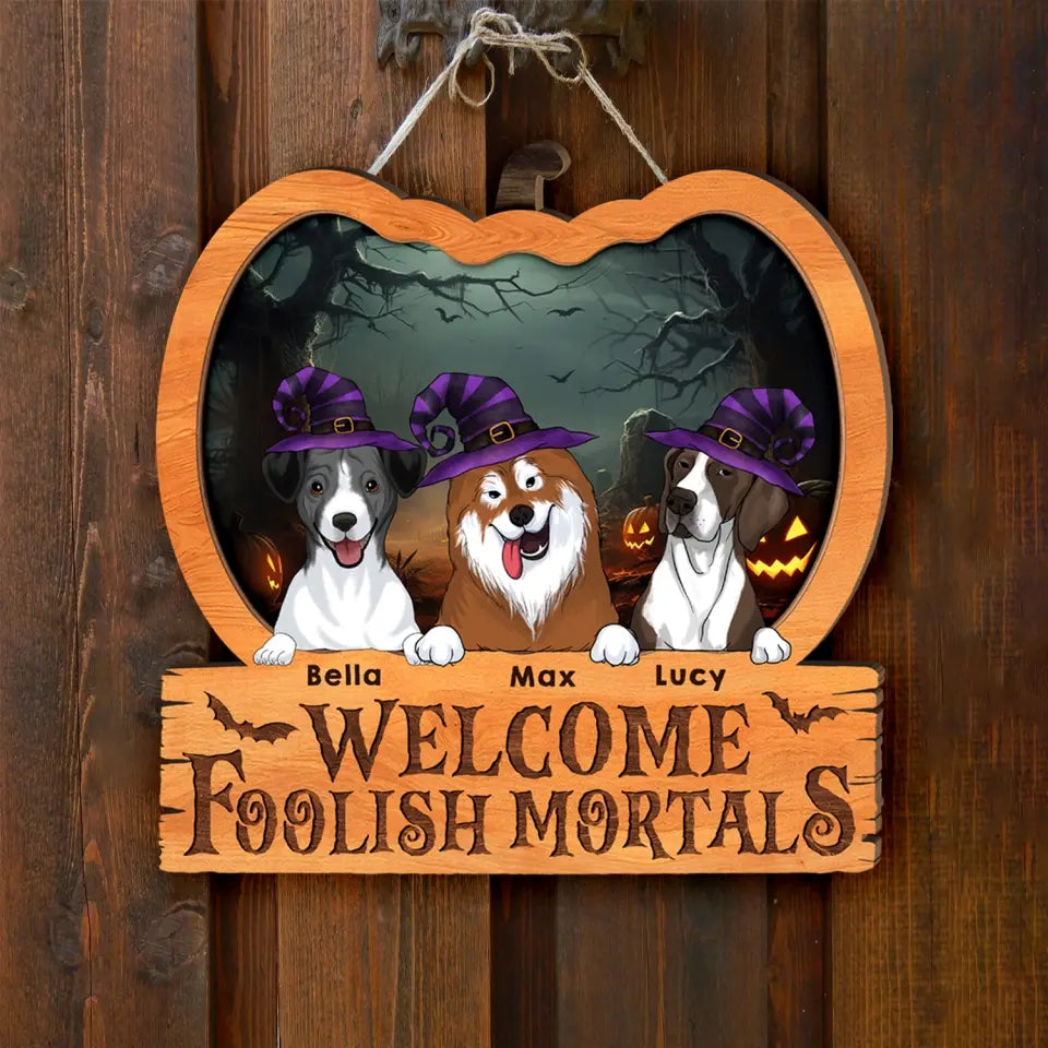 Welcome Foolish Mortals - Personalized Wood Sign, Halloween Gift