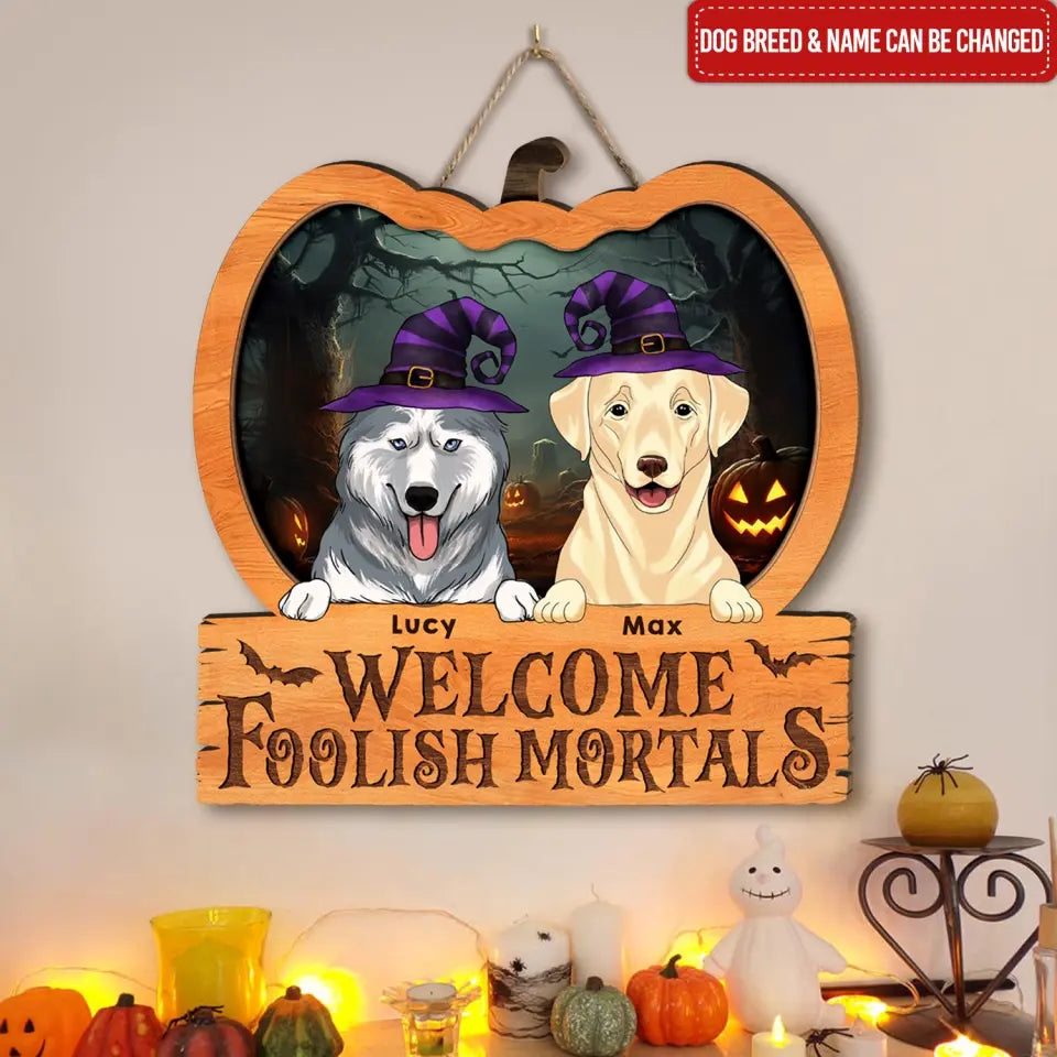 Welcome Foolish Mortals - Personalized Wood Sign, Halloween Gift