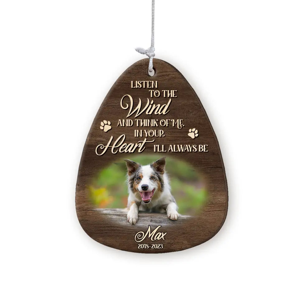 Listen To The Wind And Think Of Me. In Your Heart, I’ll Always Be - Personalized Wind Chime