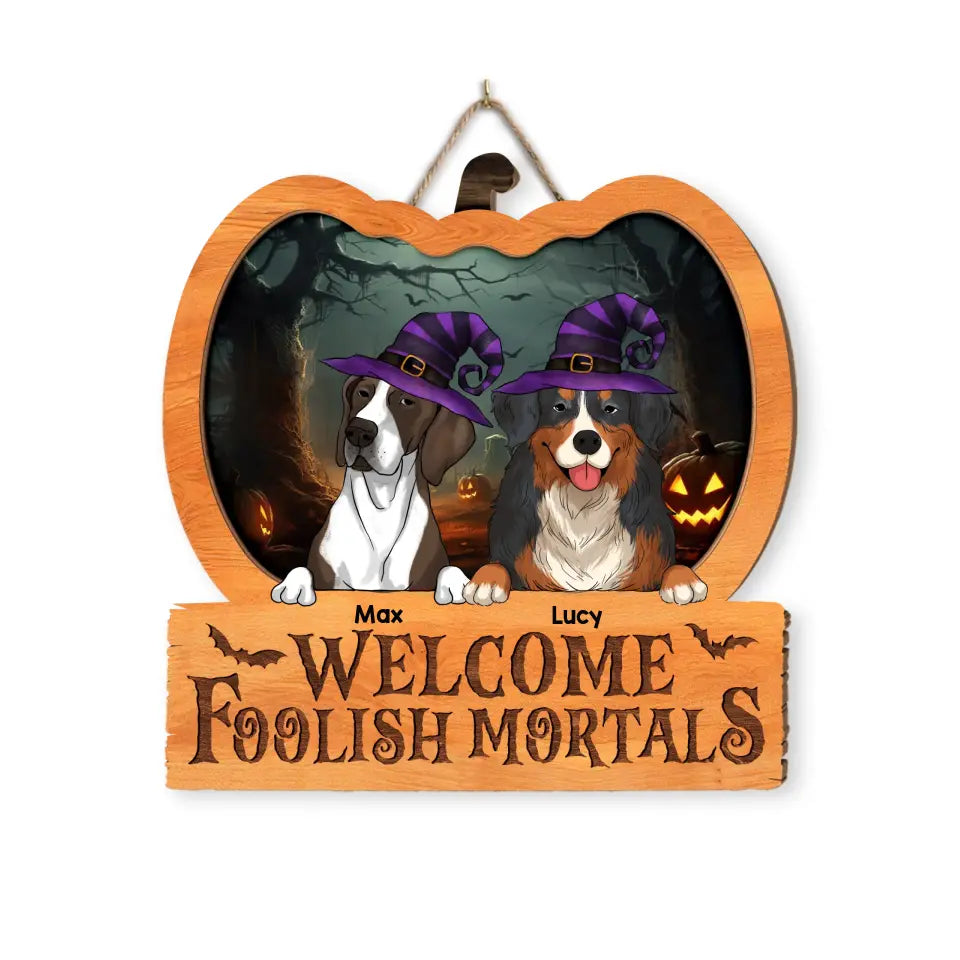 Welcome Foolish Mortals - Personalized Wood Sign, Halloween Gift