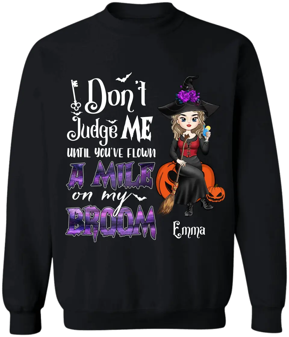 Don't Judge Me Until You've Flown A Mile On My Broom - Personalized T-Shirt, Halloween Gift