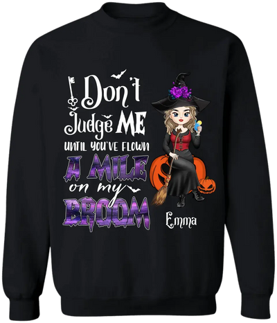 Don't Judge Me Until You've Flown A Mile On My Broom - Personalized T-Shirt, Halloween Gift