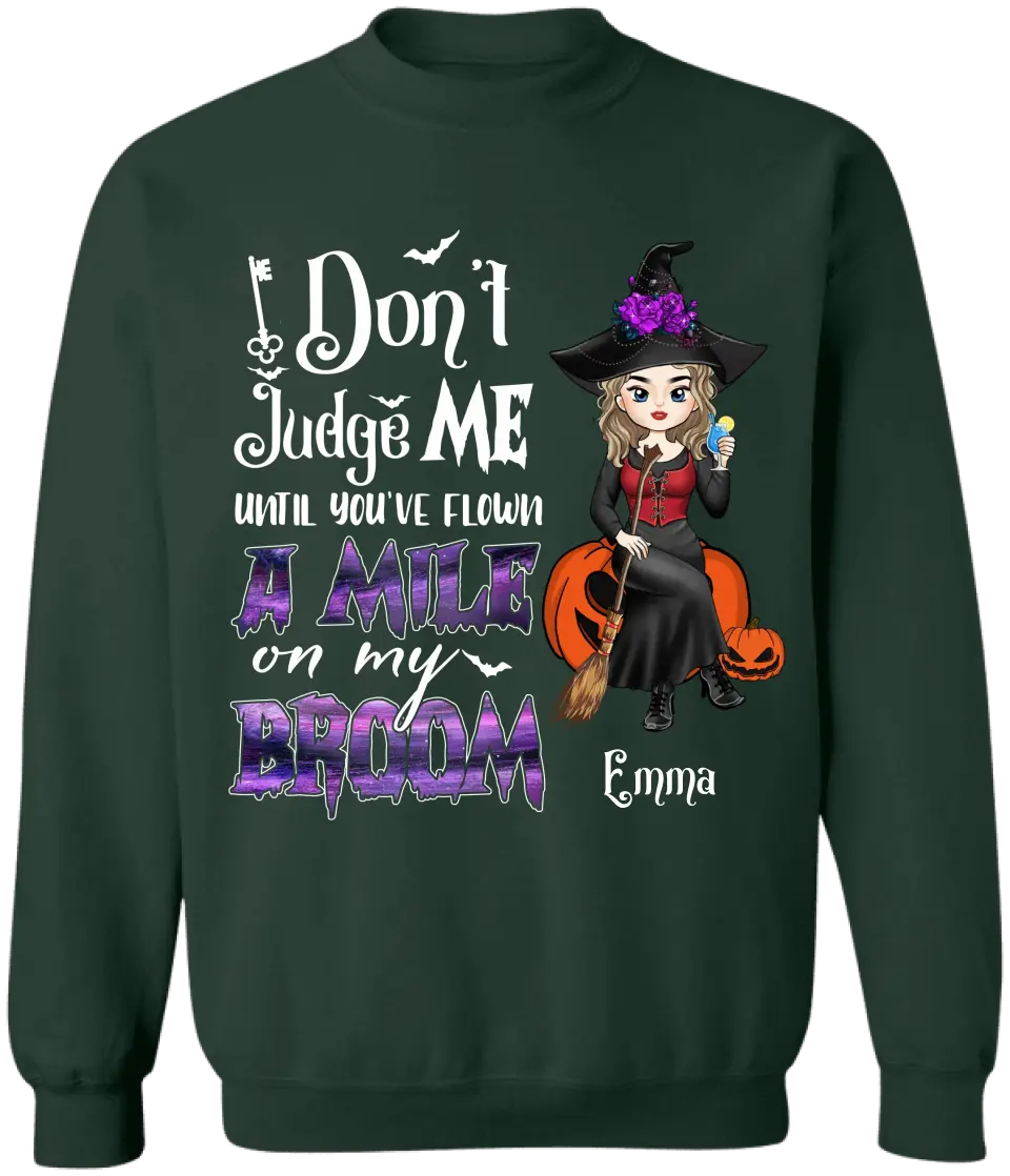 Don't Judge Me Until You've Flown A Mile On My Broom - Personalized T-Shirt, Halloween Gift