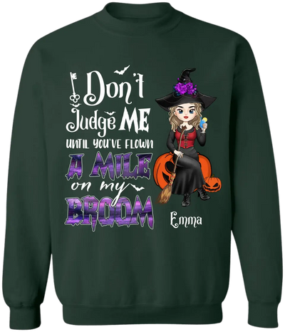 Don't Judge Me Until You've Flown A Mile On My Broom - Personalized T-Shirt, Halloween Gift
