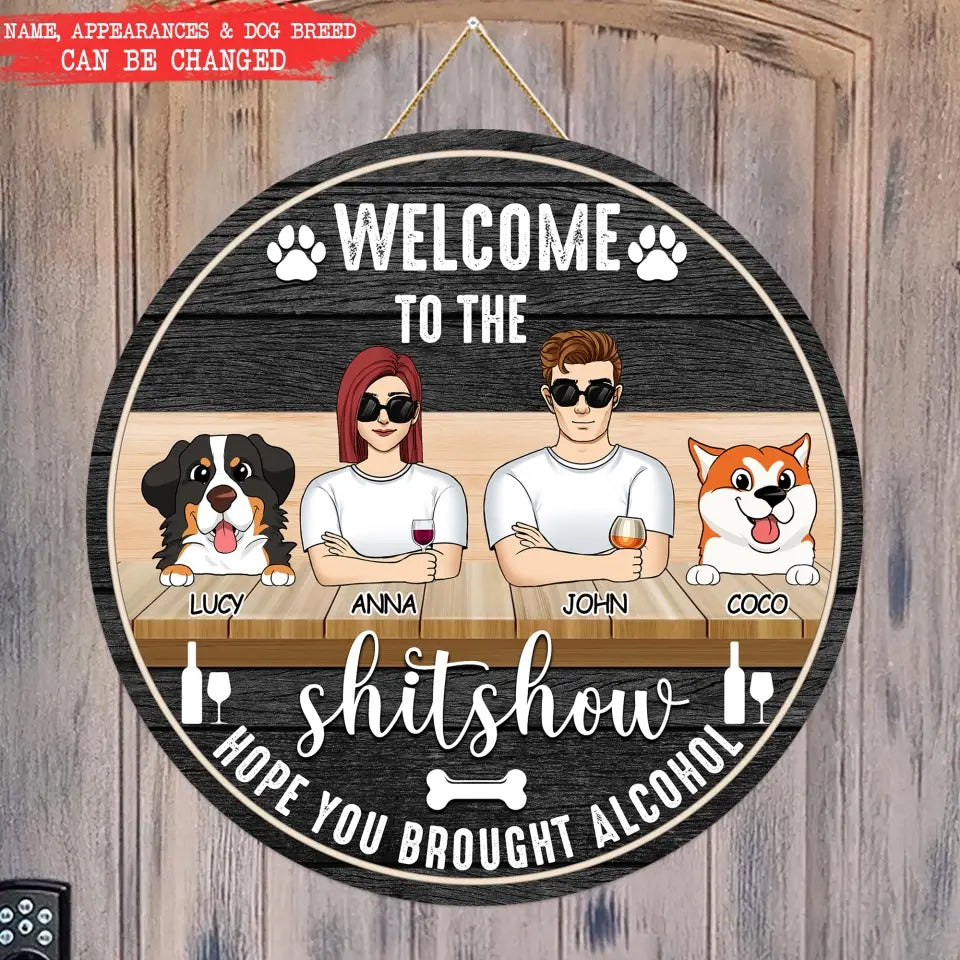 Welcome To The Shitshow Hope You Brought Alcohol - Personalized Wood Sign