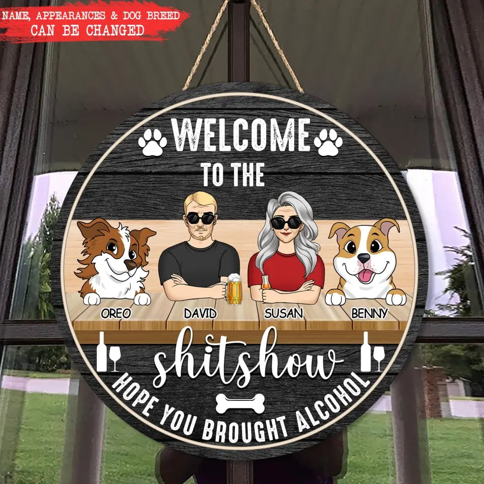 Welcome To The Shitshow Hope You Brought Alcohol - Personalized Wood Sign