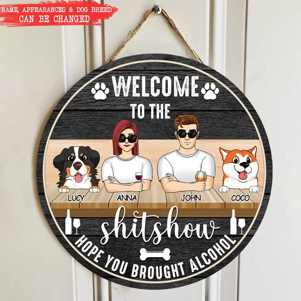 Welcome To The Shitshow Hope You Brought Alcohol - Personalized Wood Sign