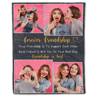 Forever Friendship True Friendship Is To Support Each Other - Personalized Blanket