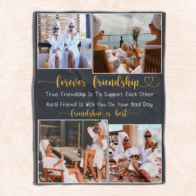 Forever Friendship True Friendship Is To Support Each Other - Personalized Blanket