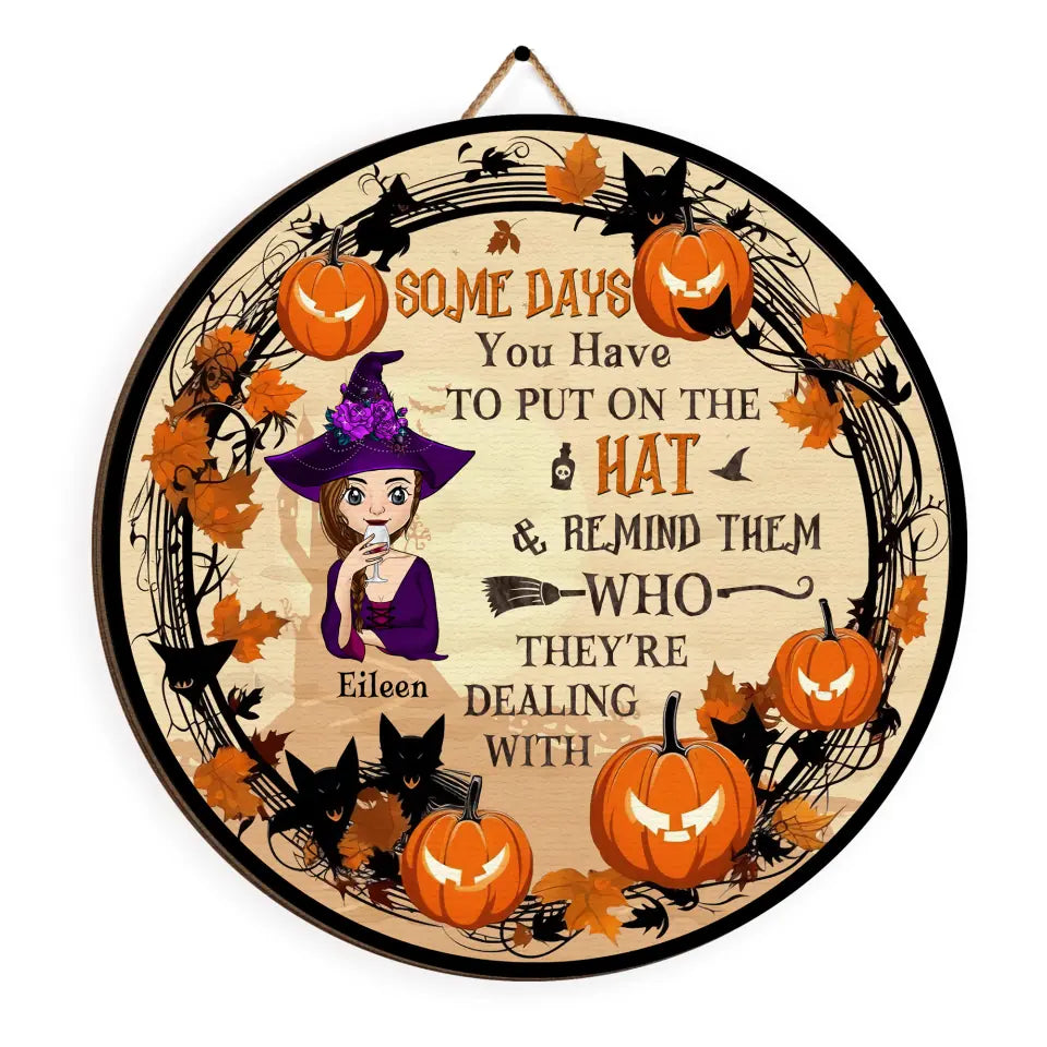 Some Days You Have To Put On The Hat - Personalized Wood Sign, Halloween Gift