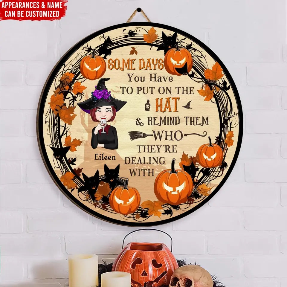 Some Days You Have To Put On The Hat - Personalized Wood Sign, Halloween Gift