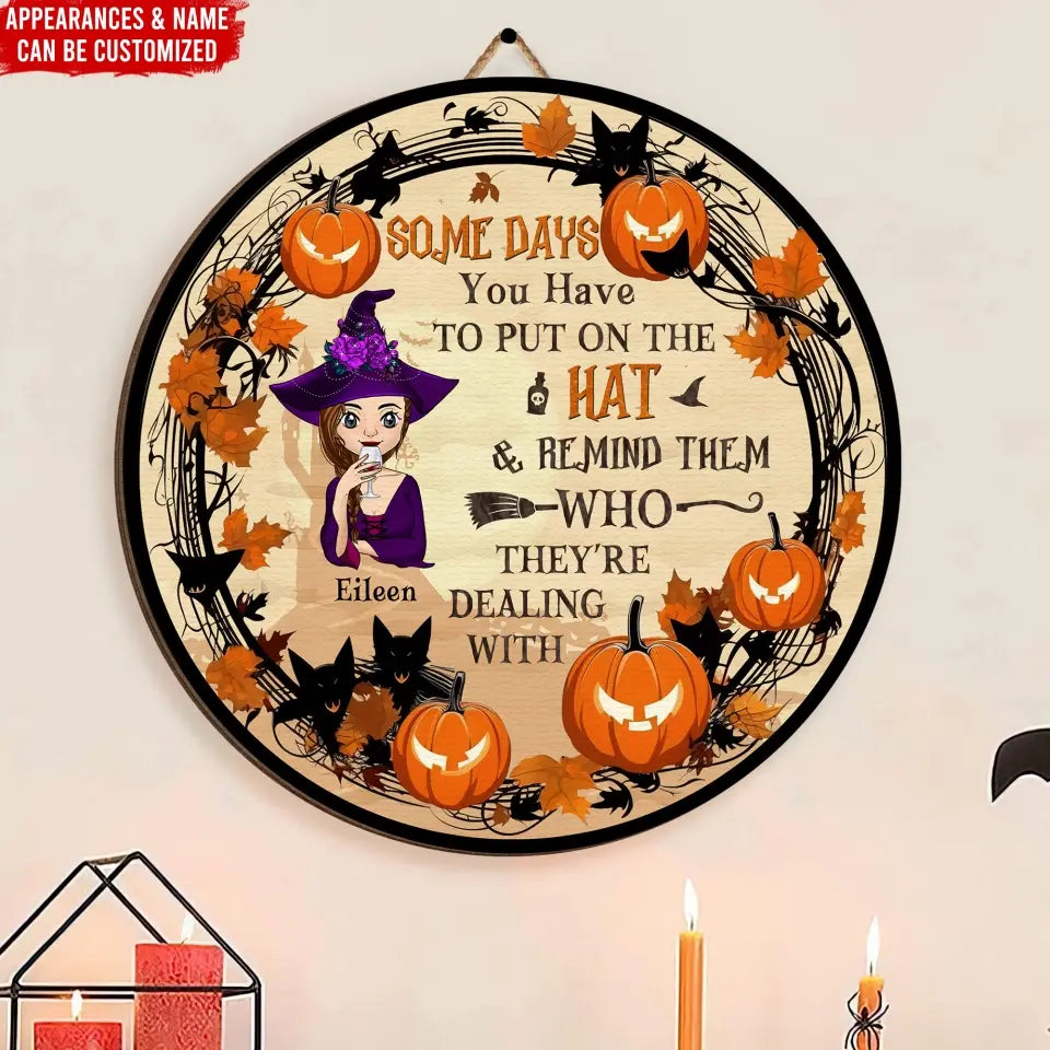 Some Days You Have To Put On The Hat - Personalized Wood Sign, Halloween Gift